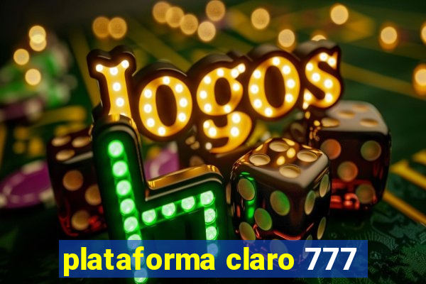 plataforma claro 777